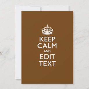 Keep Calm and Your Text on Chocolate Brown