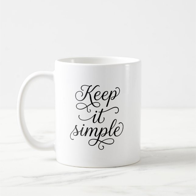 Keep It Simple Minimalist Typography Coffee Mug (Gauche)