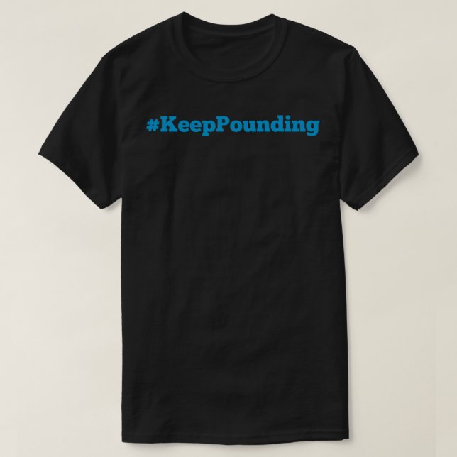 Keep Pounding! Essential T-Shirt (Design devant)