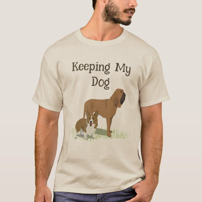 Keeping My Dog T-Shirts for Women, Men or Kids (Devant)