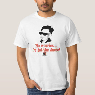 Kim Jong Il aucunes inquiétudes j'ai le T-shirt de