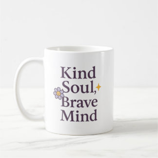 Kind Soul, Brave Mind Inspirational Mug for GentLE
