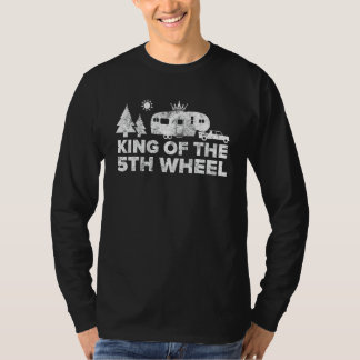 King of the 5th Wheel Camper TShirt RV Camping Vac