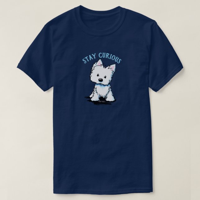 KiniArt Westie STAY CURIOUS T-Shirt (Design devant)