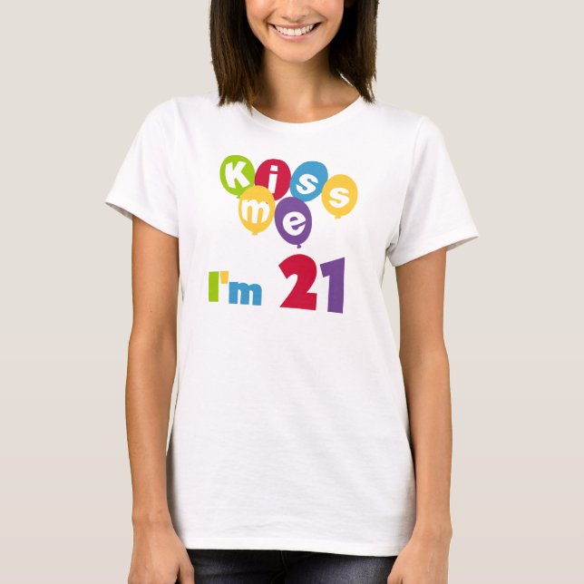 Kiss Me I'm 21 Anniversaire T-shirts et cadeaux (Devant)