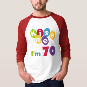 Kiss Me I'm 70 Anniversaire T-shirts et cadeaux