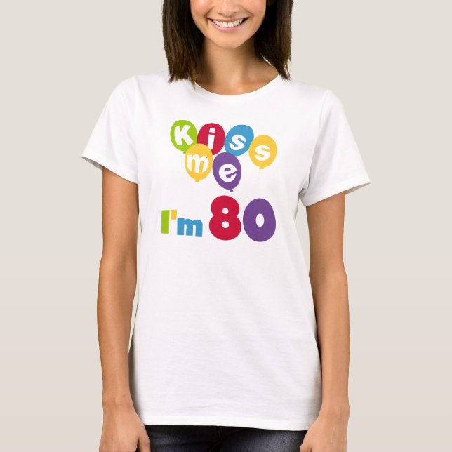 Kiss Me I'm 80 Anniversaire T-shirts et cadeaux (Devant)