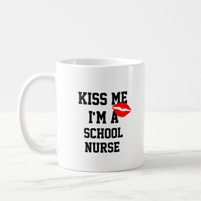 Kiss Me Im A School Nurg Mug (Gauche)