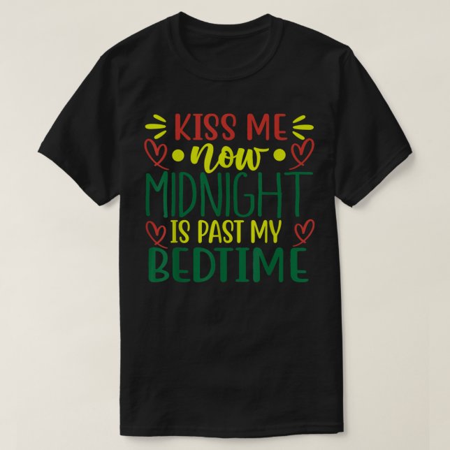 KISS ME MAINTENANT MINUIT EST PASSÉ MON T-Shirt DE (Design devant)