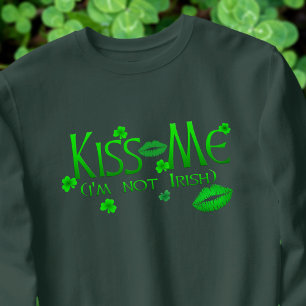 Kiss Me Not Irish Funny Femme Sweatshirt