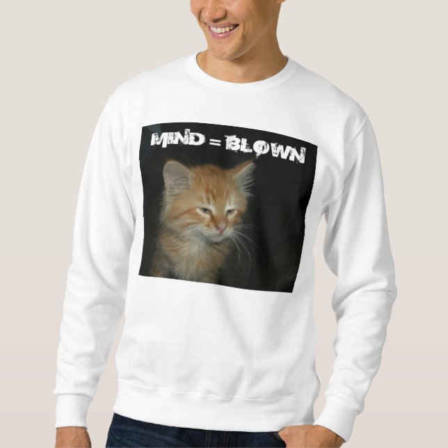 Kitty "MIND = BLOWN Mens Sweatshirt (Devant)