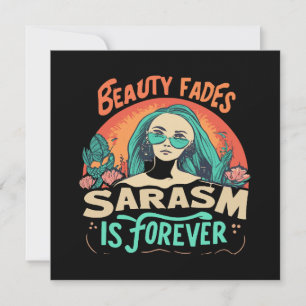 LA BEAUTÉ SE FANE LE SARCASME EST ÉTERNEL