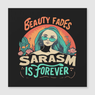 LA BEAUTÉ SE PERD LE SARCASME EST ÉTERNEL