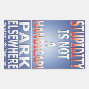 La bêtise n'est pas un autocollant à handicap