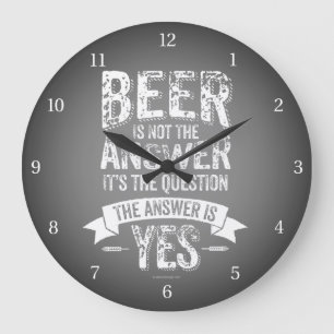 La Bière N'Est Pas La Réponse Grande Horloge