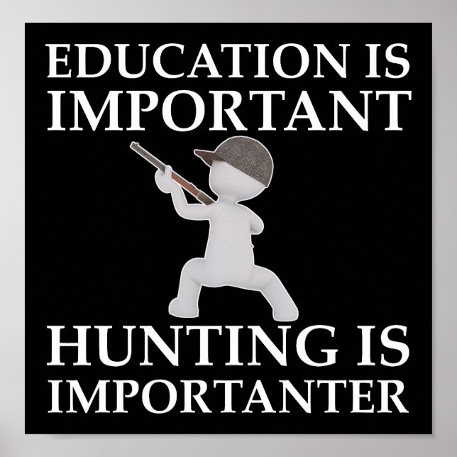 La chasse est Importante Affiche de chasse drôle n (Devant)
