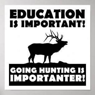La chasse est Importante Affiche drôle