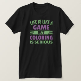 La coloration est sérieuse - T-shirt drôle pour le
