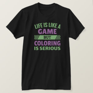 La coloration est sérieuse - T-shirt drôle pour le