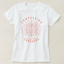 La compassion est ma langue d'amour T-shirt de coe