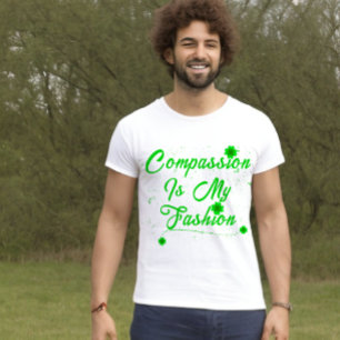 La compassion est mon T-shirt de mode