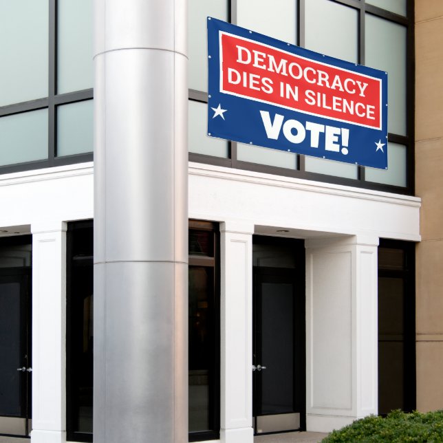 La Démocratie meurt dans le silence Bannière VOTE (Bâtiment extérieur)