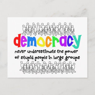 La démocratie, qui en a besoin ? carte postale