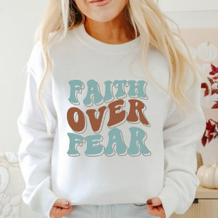 La foi au-dessus de la peur Le Sweatshirt fondé su