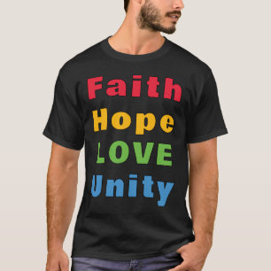 La Foi L'Espoir L'Amour L'Unité T-Shirt