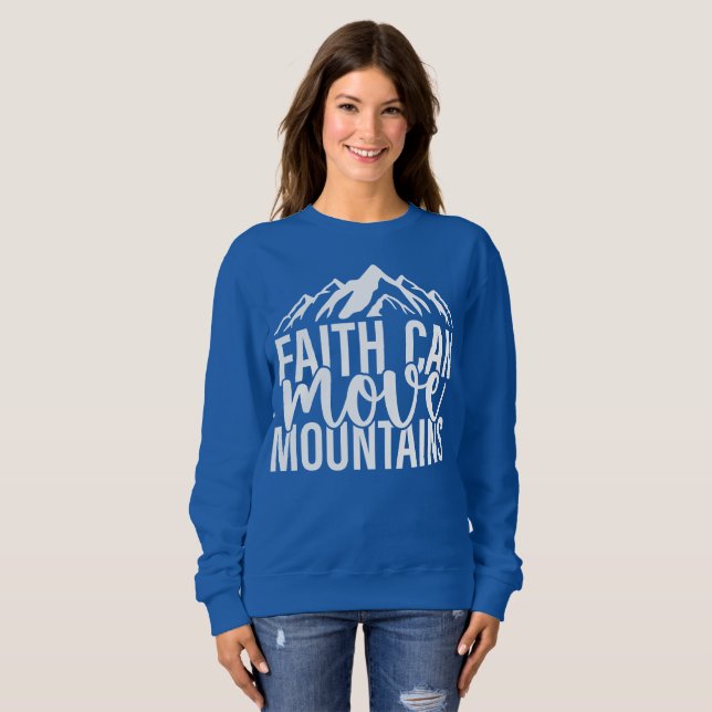 La foi peut déplacer les montagnes Sweatshirt (Devant entier)