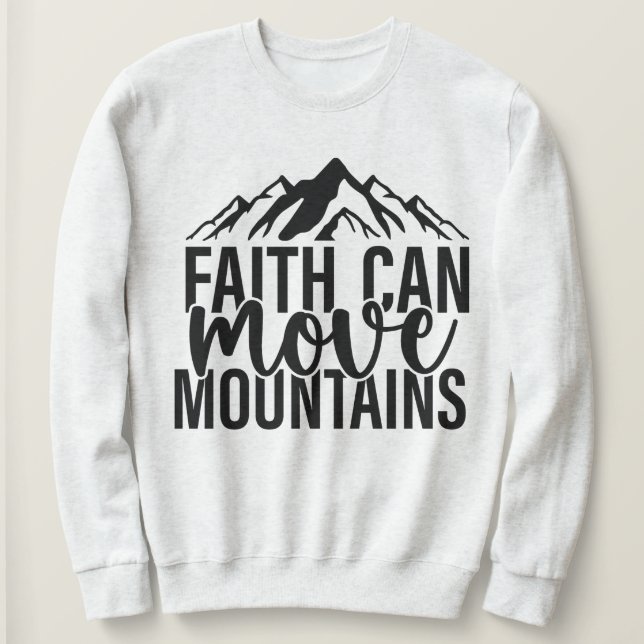 La foi peut déplacer les montagnes Sweatshirt (Design devant)