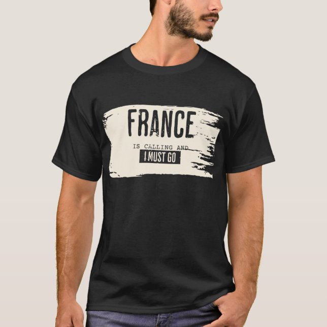 LA FRANCE APPELLE ET JE DOIS ALLER TSHIRT (Devant)