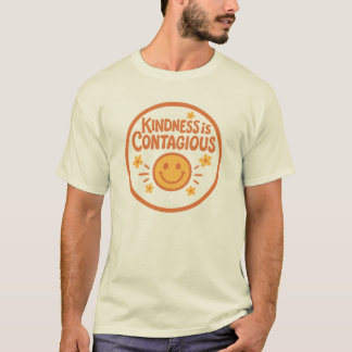 La gentillesse est Contagious T-shirt
