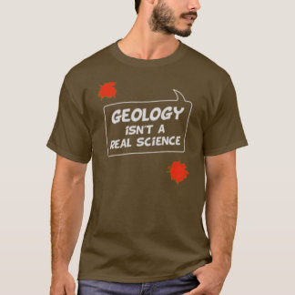 La géologie n'est pas un vrai T-shirt de brun de