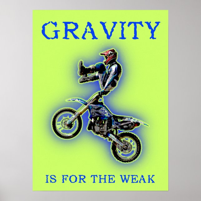 La Gravité Est Pour Les Faibles Affiche Motocross  (Devant)