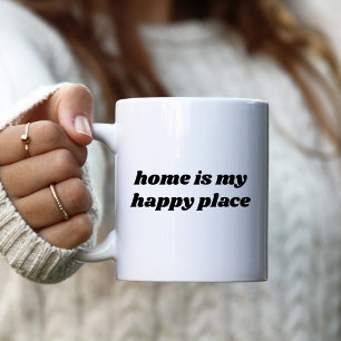 La maison est mon endroit heureux Mug à café