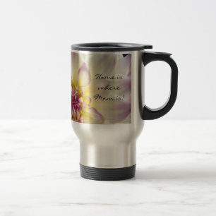 La maison est où Maman est ! mugs cadeau Roses Dah