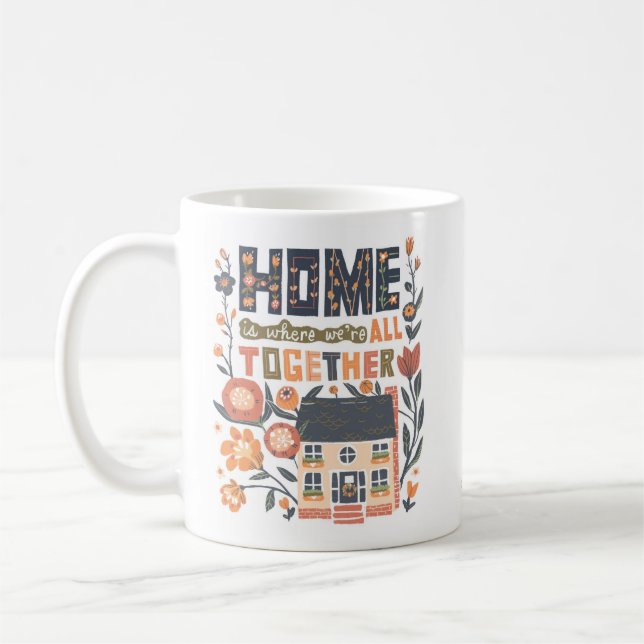La maison est où nous sommes tous ensemble Mug (Gauche)