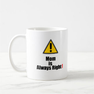 La maman est toujours tasse droite