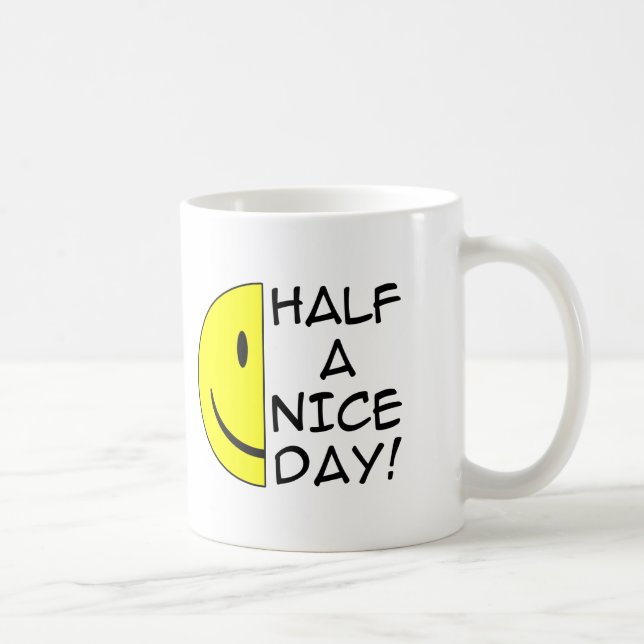 La moitié d'une bonne journée Mug drôle Humour (Droite)