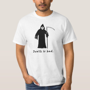 La mort est mauvais T-shirt