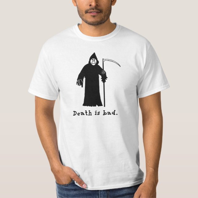 La mort est mauvais T-shirt (Devant)
