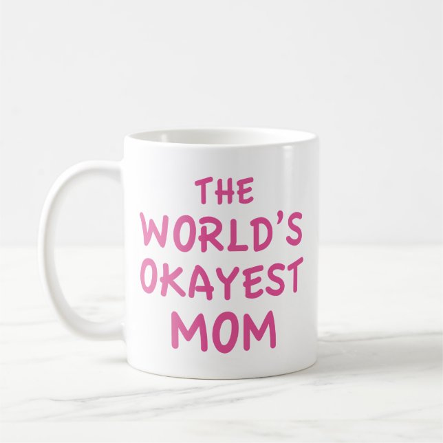 La Mug de café maman la plus Okayest au monde (Gauche)