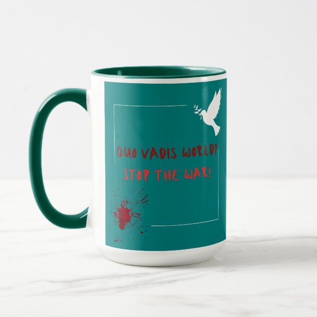 La Mug de la Paix Arrêtez la Guerre Quo Vadis Mond (Gauche)