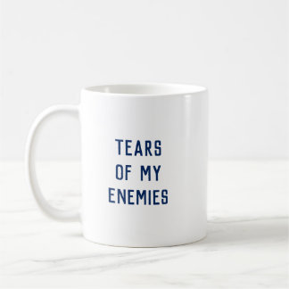 La Mug des 'larmes de mes ennemis'