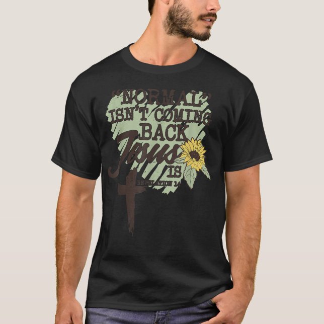 La normale ne revient pas Jésus est T-shirt (Devant)