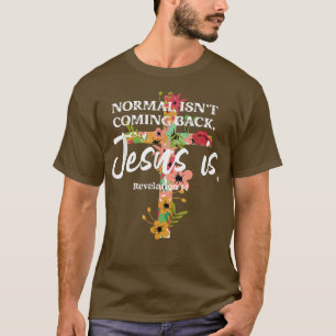 La normale ne revient pas Jésus est T-shirt copie