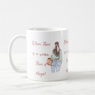 Là où il y a des femmes il y a de la magie Mug