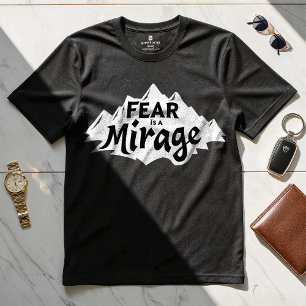 La peur est un Mirage - T-shirt Motivational Desig