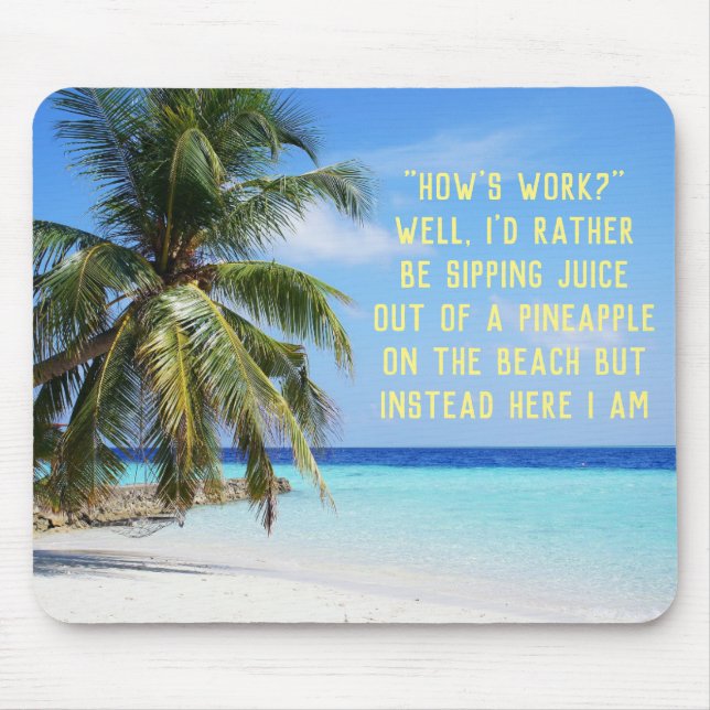 La plage est meilleure que le tapis de souris de (Devant)